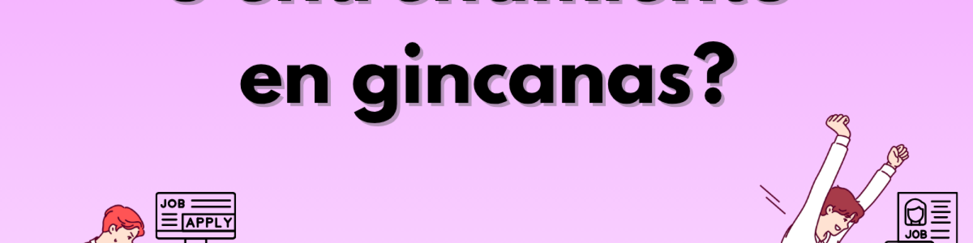 ¿Acompañamiento al empleo o entrenamiento en gincanas